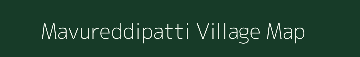 Mavureddipatti village map in Tamil Nadu