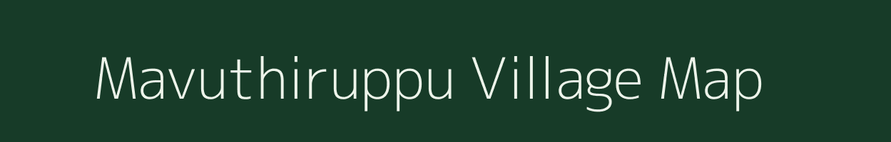 Mavuthiruppu village map in Tamil Nadu