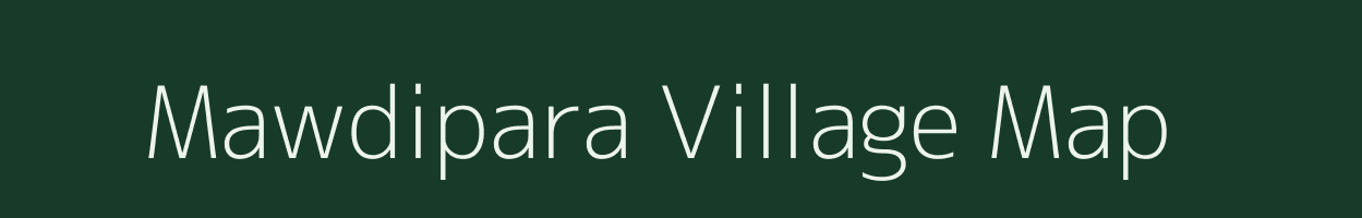 Mawdipara village map in Meghalaya