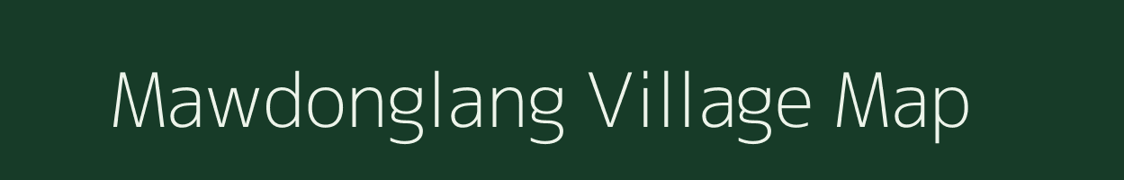 Mawdonglang village map in Meghalaya