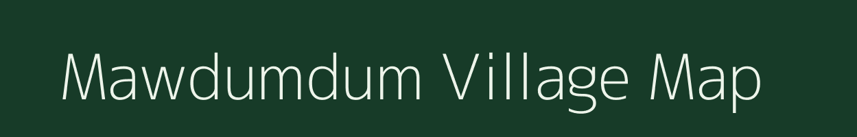 Mawdumdum village map in Meghalaya