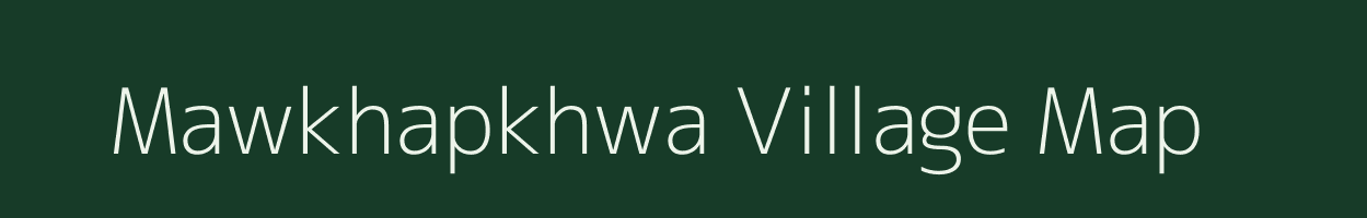 Mawkhapkhwa village map in Meghalaya