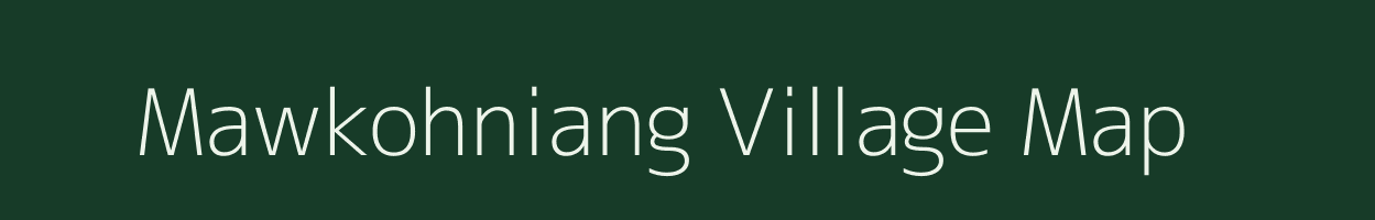 Mawkohniang village map in Meghalaya