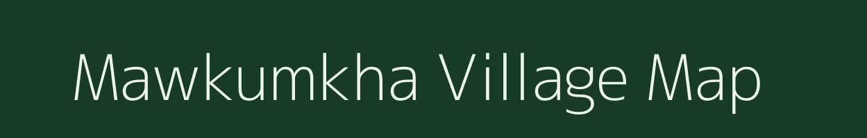 Mawkumkha village map in Meghalaya