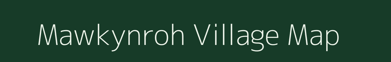 Mawkynroh village map in Meghalaya