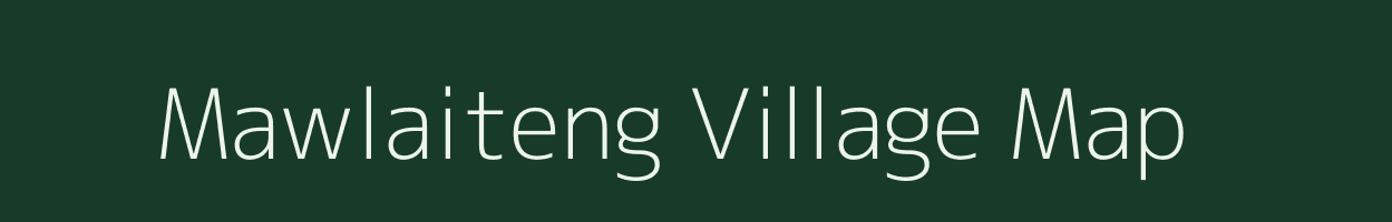 Mawlaiteng village map in Meghalaya