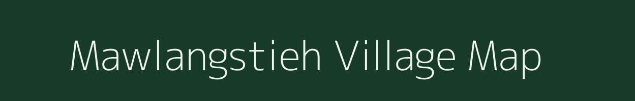 Mawlangstieh village map in Meghalaya