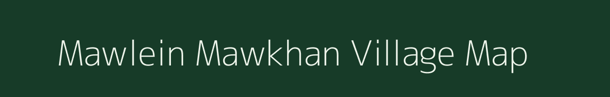 Mawlein Mawkhan village map in Meghalaya