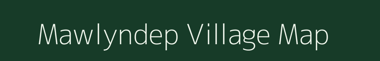 Mawlyndep village map in Meghalaya