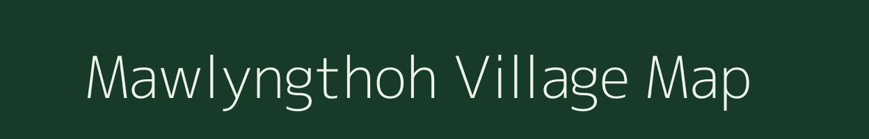 Mawlyngthoh village map in Meghalaya