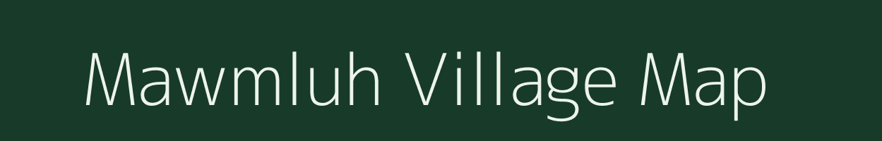 Mawmluh village map in Meghalaya