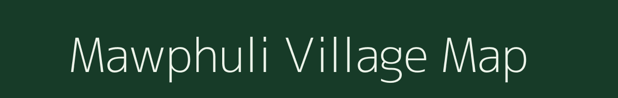 Mawphuli village map in Meghalaya