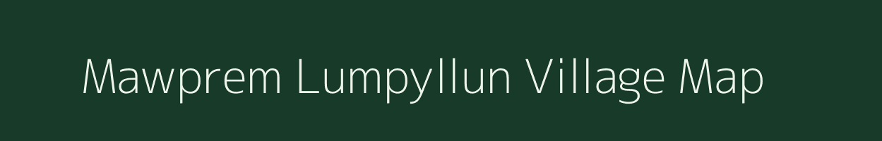 Mawprem Lumpyllun village map in Meghalaya