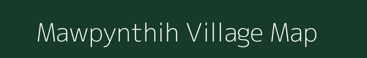 Mawpynthih village map in Meghalaya