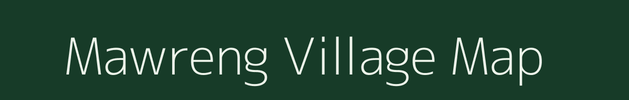 Mawreng village map in Meghalaya