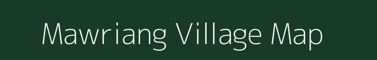 Mawriang village map in Meghalaya