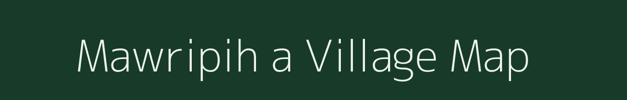 Mawripih a village map in Meghalaya