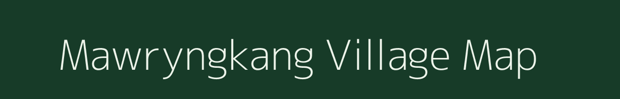 Mawryngkang village map in Meghalaya