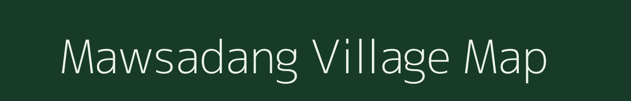Mawsadang village map in Meghalaya