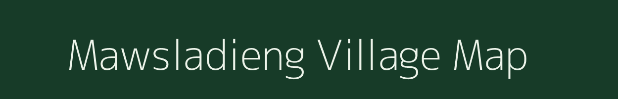 Mawsladieng village map in Meghalaya
