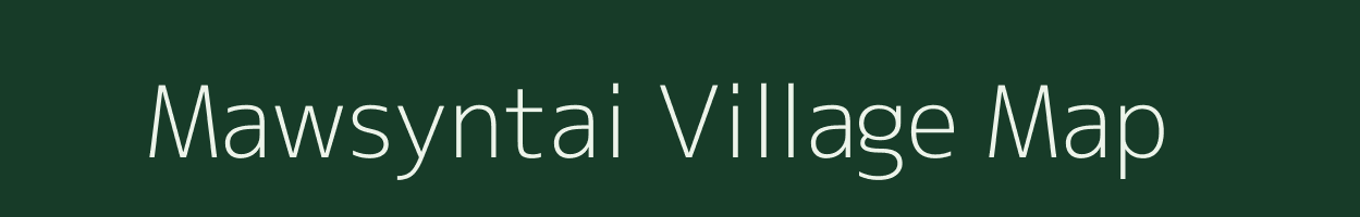 Mawsyntai village map in Meghalaya
