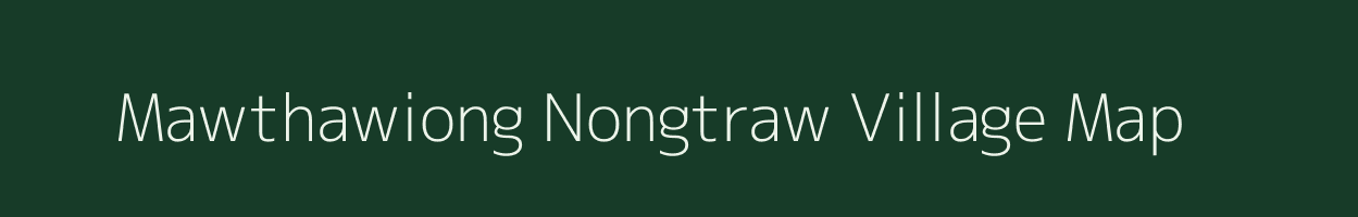 Mawthawiong Nongtraw village map in Meghalaya