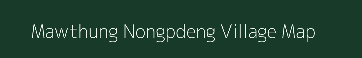 Mawthung Nongpdeng village map in Meghalaya