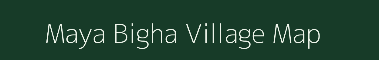 Maya Bigha village map in Bihar