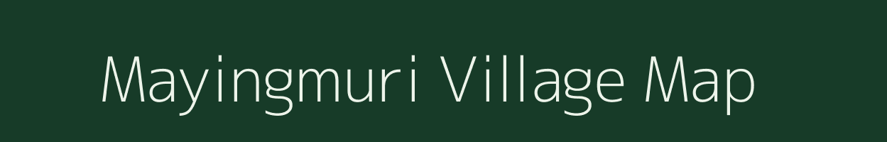 Mayingmuri village map in Arunachal Pradesh