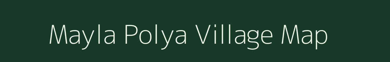 Mayla Polya village map in Rajasthan