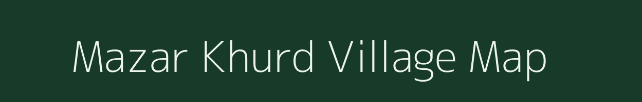 Mazar Khurd village map in Bihar