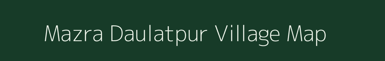 Mazra Daulatpur village map in Uttar Pradesh