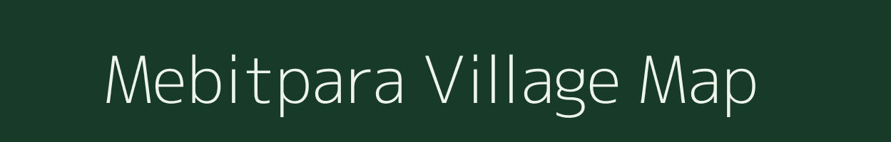 Mebitpara village map in Meghalaya