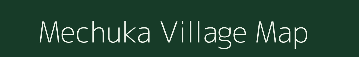 Mechuka village map in Uttar Pradesh