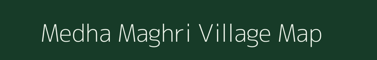 Medha Maghri village map in Uttar Pradesh