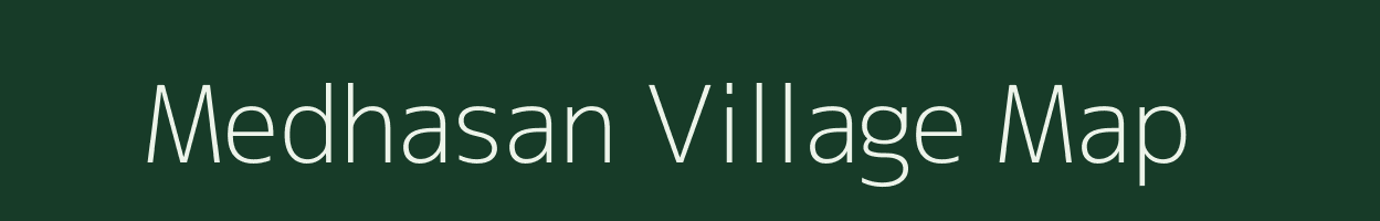 Medhasan village map in Gujarat