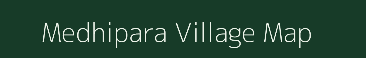 Medhipara village map in Assam