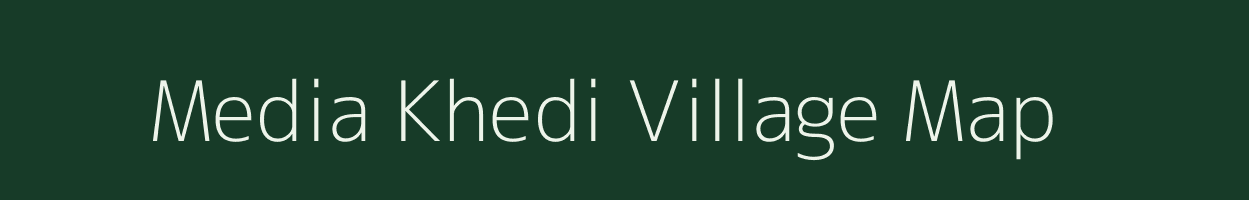 Media Khedi village map in Madhya Pradesh