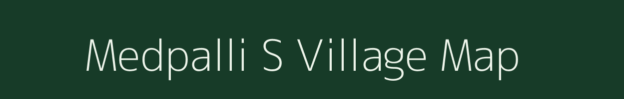 Medpalli S village map in Maharashtra