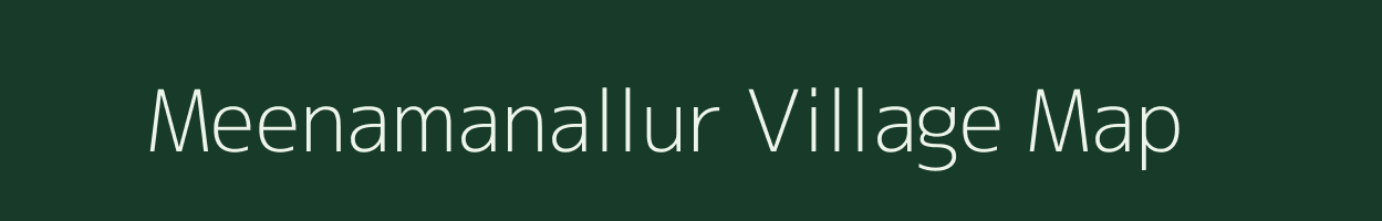 Meenamanallur village map in Tamil Nadu