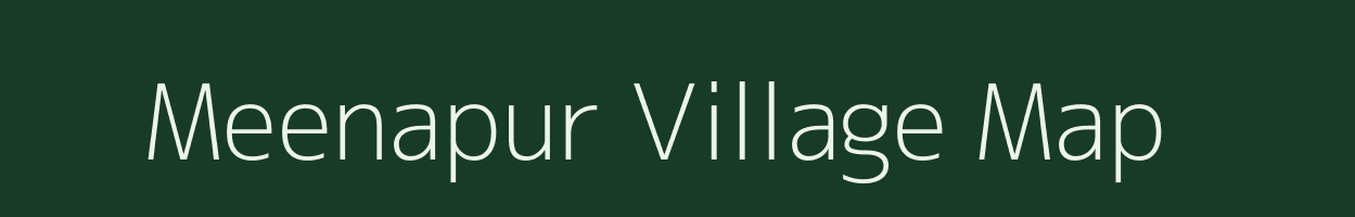 Meenapur village map in Uttar Pradesh