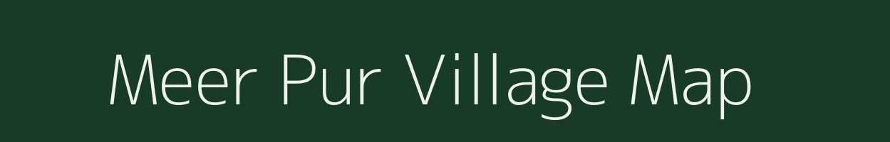 Meer Pur village map in Uttar Pradesh