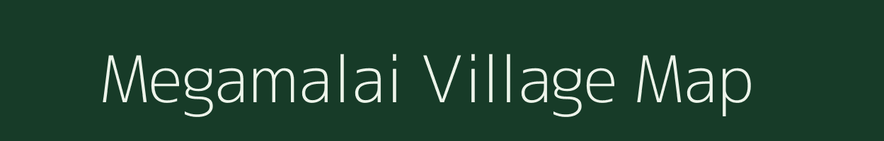 Megamalai village map in Tamil Nadu