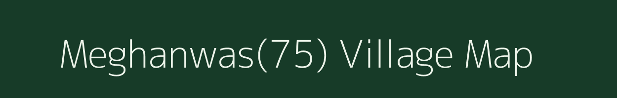 Meghanwas(75) village map in Haryana