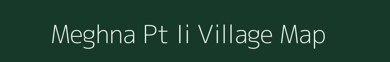 Meghna Pt Ii village map in Assam