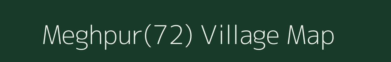 Meghpur(72) village map in Haryana