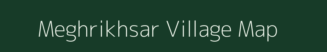 Meghrikhsar village map in Rajasthan