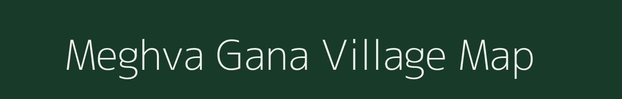 Meghva Gana village map in Gujarat