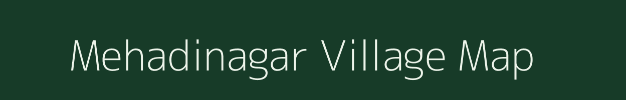 Mehadinagar village map in Bihar