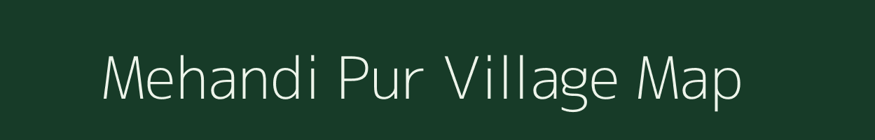 Mehandi Pur village map in Uttar Pradesh